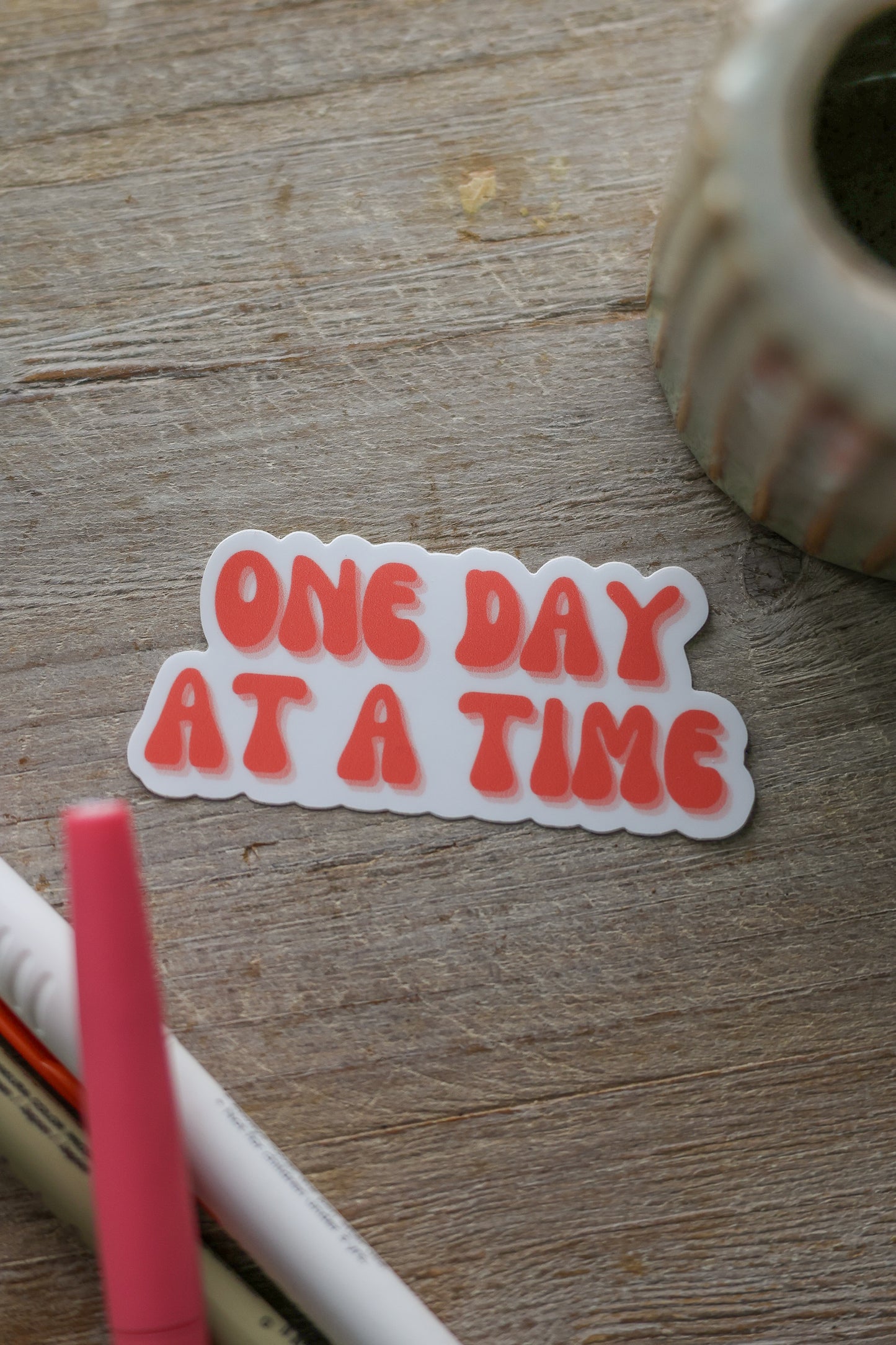 One Day at a Time Sticker