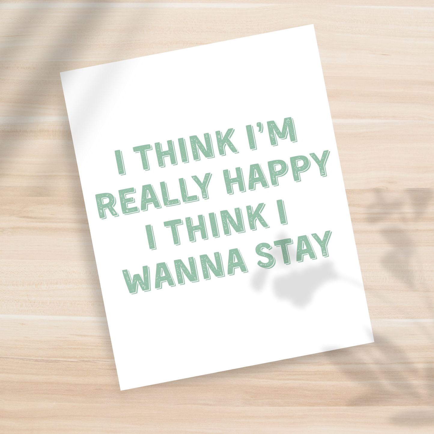 I think I'm Really Happy 8x10" Print