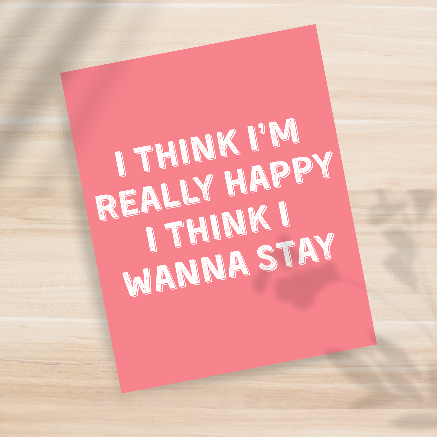 I think I'm Really Happy 8x10" Print