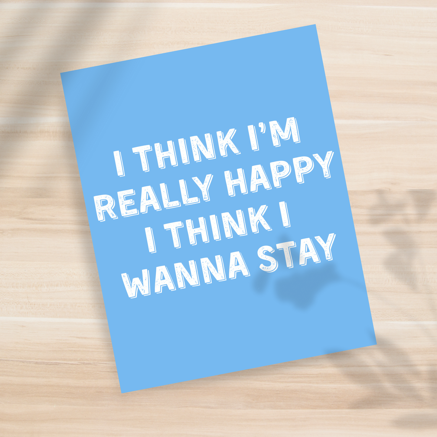 I think I'm Really Happy 8x10" Print