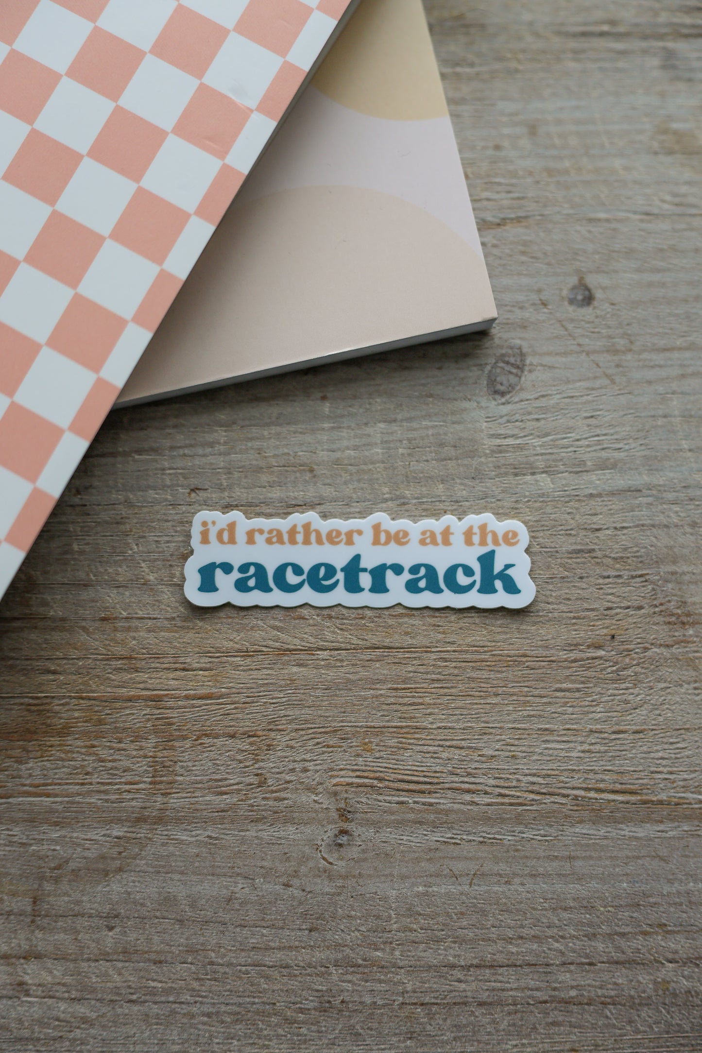 I'd rather be at the Race Track Sticker - Peach and Teal