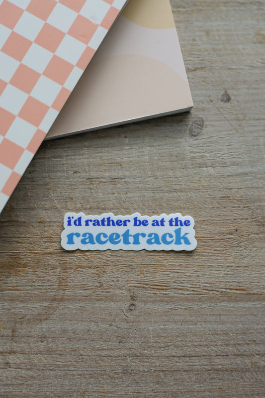I'd Rather be at the Race Track Sticker - Two toned Blue